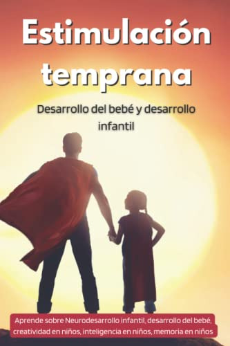 Estimulación Temprana - Desarrollo Del Bebé Y Desarrollo Inf