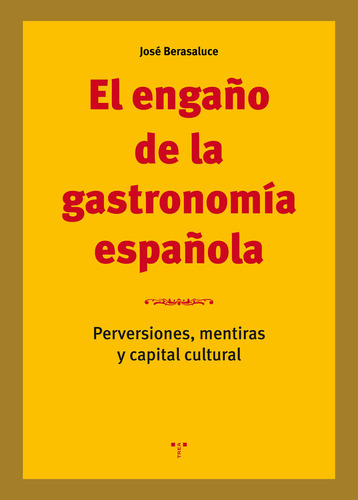 Libro El Engaã±o De La Gastronomã­a Espaã±ola - Berasaluc...