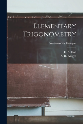 Libro Elementary Trigonometry; Solutions Of The Examples ...