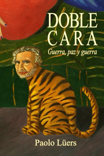 Libro: Doble Cara: Guerra, Paz Y Guerra (spanish Edition)