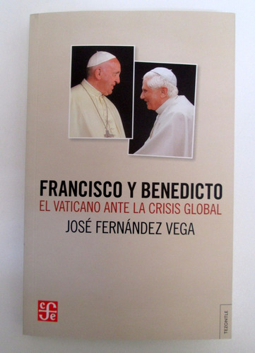 Francisco Y Benedicto Vaticano Ante Crisis Global Vega Boedo