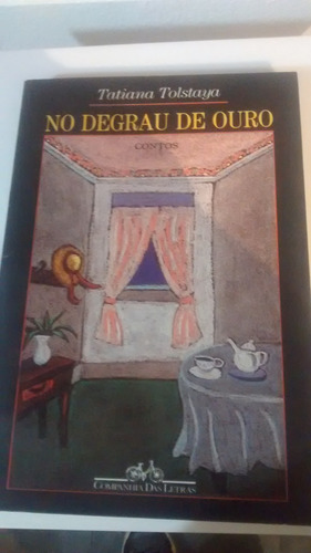 No Degrau De Ouro - Tatiana Tolstaya