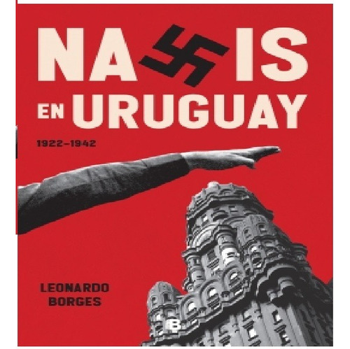 Nazis En Uruguay Leonardo Borges 