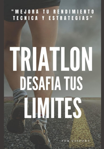 Libro: Triatlón Desafía Tus Limites (spanish Edition)