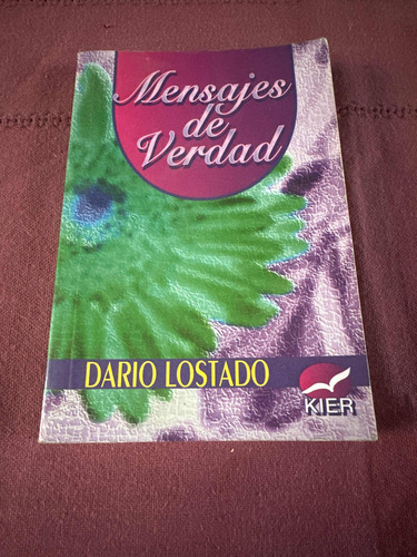 Mensajes De Verdad. Darío Lostado. Kier