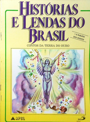 Histórias E Lendas Do Brasil Contos Da Terra Do Ouro O Paraíso Dos Insetos