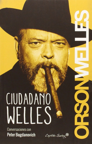 Orson Welles Ciudadano Welles Editorial Capitán Swing