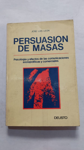 Persuasion De Masas - Jose Luis Leon - Editorial Deusto