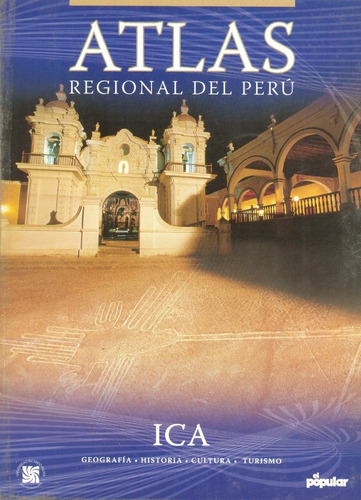 Atlas Regional Del Perú - Ica - Diario El Popular