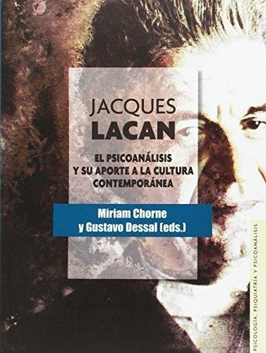 Jacques Lacan El Psicoanalisis Y Su Aporte A La Cultura Cont