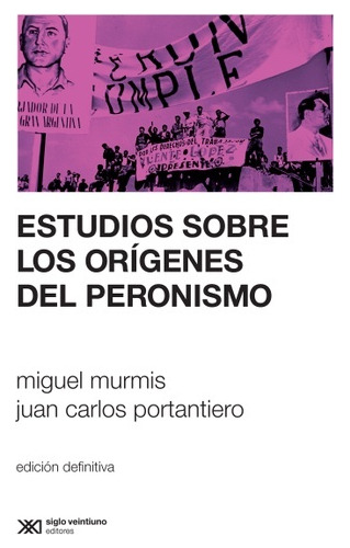 Estudios Sobre Los Origenes Del Peronismo - Murmis , Portant