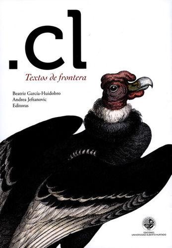 Cl Textos De Frontera, De Garcia Huidobro, Beatriz. Editorial Universidad Alberto Hurtado, Tapa Blanda, Edición 1 En Español, 2012