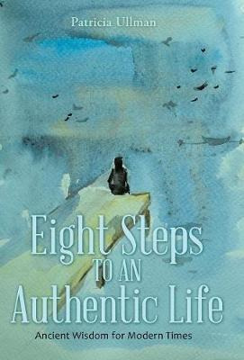 Libro Eight Steps To An Authentic Life - Patricia Ullman