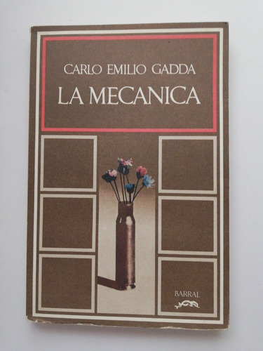 Imagen 2 de 4 de Carlo Emilio Gadda La Mecánica Barral 1971 1a Ed. En Español