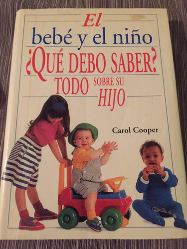 El Bebé Y El Niño. Qué Debo Saber Todo Sobre Su Hijo. Cooper