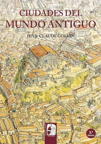 Ciudades Del Mundo Antiguo (ilustrados) / Jean-claude Golvin