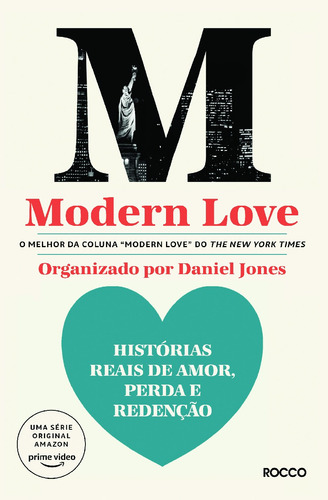 Modern love: Histórias reais de amor, perda e redenção, de Jones, Daniel. Editora Rocco Ltda, capa mole em português, 2020