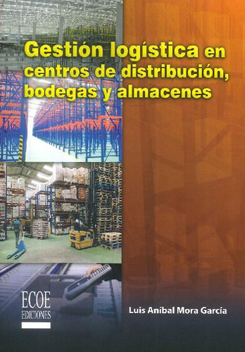 Libro Gestión Logística En Centros De Distribución, Bodegas