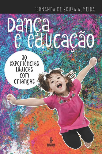 Dança E Educação 30 Experiências Lúdicas Com Crianças