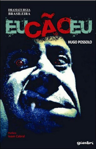 Eu Cao , Eu, De Possolo, Hugo. Editora Giostri, Capa Mole, Edição 1ª Edição - 2013 Em Português