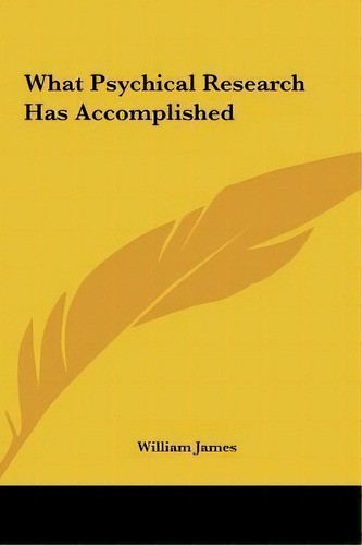 What Psychical Research Has Accomplished, De Dr William James. Editorial Kessinger Publishing, Tapa Dura En Inglés