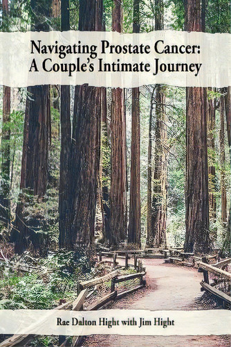 Navigating Prostate Cancer : A Couple's Intimate Journey, De Jim Hight. Editorial Mox-sun-ray Publishing, Tapa Blanda En Inglés