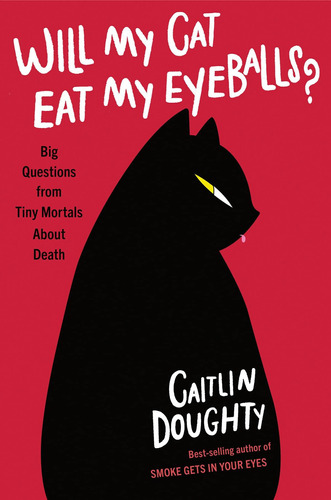 Libro: Will My Cat Eat My Eyeballs?: Big Questions From Tiny