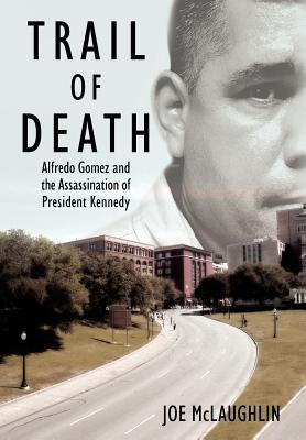 Libro Trail Of Death: Alfredo Gomez And The Assassination...