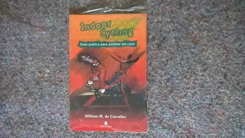 Livro - Indoor Cycling - Guia Prático Para Pedalar Em Casa