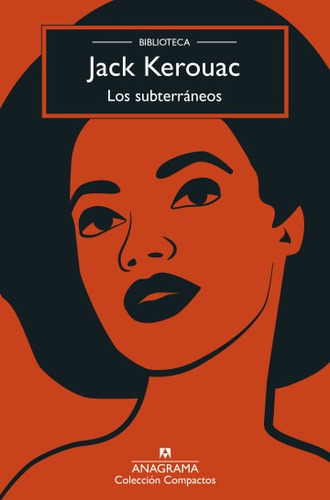 Los Subterraneos. Jack Kerouac. Anagrama