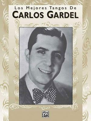 Mejores Tangos De Carlos - Carlos Gardel