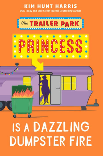 Libro: The Trailer Park Princess Is A Dazzling Dumpster Fire