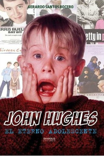 John Hughes El Eterno Adolescente - Diábolo Tapa Dura, De Gerardo Santos Bocero. Editorial Diábolo Ediciones En Español