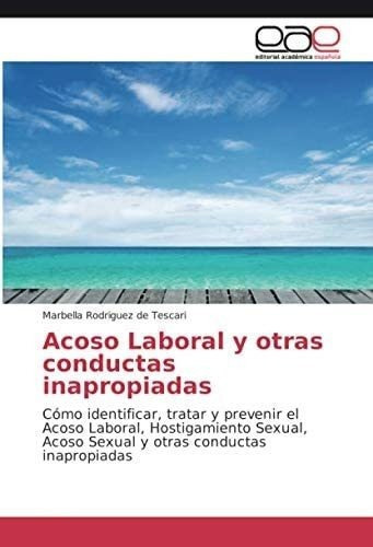 Libro: Acoso Laboral Y Otras Conductas Inapropiadas: Cómo I