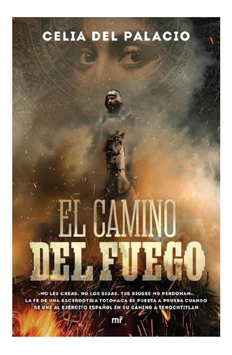 El camino del fuego, de Palacio, Celia del. Editorial Planeta, tapa pasta blanda, edición 1 en español, 2020