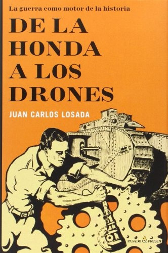 De La Honda A Los Drones, de Losada, Juan Carlos. Editorial Pasado y Presente, tapa blanda en español