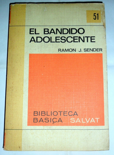 El Bandido Adolescente - Ramón J. Sender * Bibliot Salvat 51