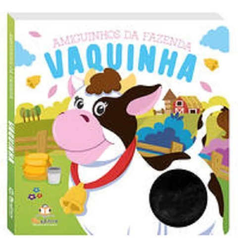 Livro Infantil Toque E Sinta Amiguinhos Da Fazenda Vaquinha