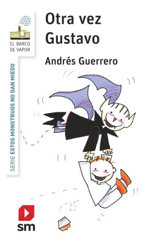 Otra vez Gustavo, de GUERRERO, Andrés. Editorial EDICIONES SM, tapa blanda en español