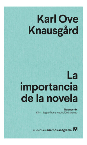 La Importancia De La Novela, De Knausgård, Karl Ove. Editorial Anagrama, Tapa Blanda, Edición 1 En Español, 2023