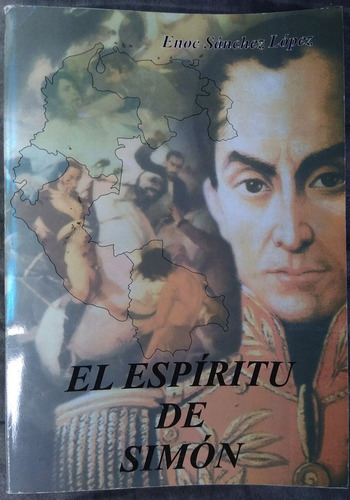 El Espiritu De Simón Bolívar - Enoc Sanchez Lopez