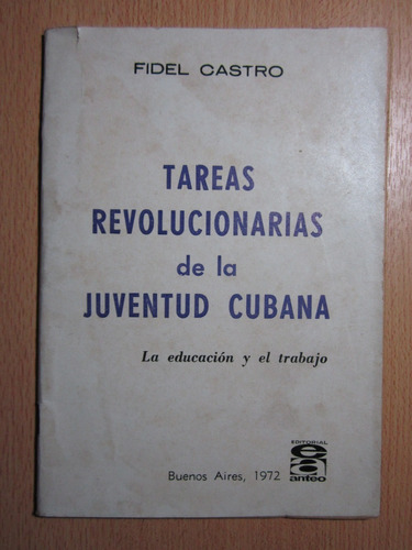 Tareas Revolucionarias De La Juventud Cubana - Fidel Castro