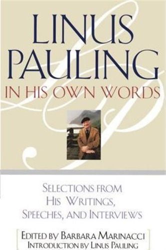 Linus Pauling In His Own Words - Barbara Marinacci