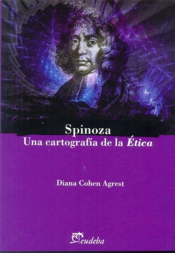 Spinoza. Una Cartografia De La Etica - Cohen Agrest, Diana