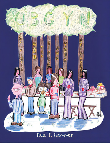 Obgyn: (optimistic Bob The Girls And Your Neighbors), De Hammer, Russ T.. Editorial Xlibris Us, Tapa Blanda En Inglés