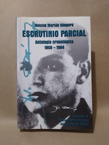 Escrutinio Parcial : Antología Cronológica / Helcías Martán 