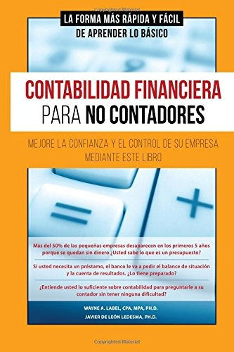 Contabilidad Financiera Para No Contadores, De Dr Wayne A Label. Editorial Solana Dreams Publishing Company, Tapa Blanda En Español, 2016