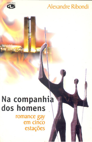 Na companhia dos homens: romance gay em cinco estações, de Ribondi, Alexandre. Editora Summus Editorial Ltda., capa mole em português, 1999