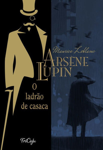 Arsène Lupin: O Ladrão De Casaca, De Leblanc, Maurice. Editora Tricaju Editora, Capa Mole Em Português