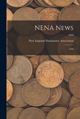 Libro Nena News: 1950; 1950 - New England Numismatic Asso...